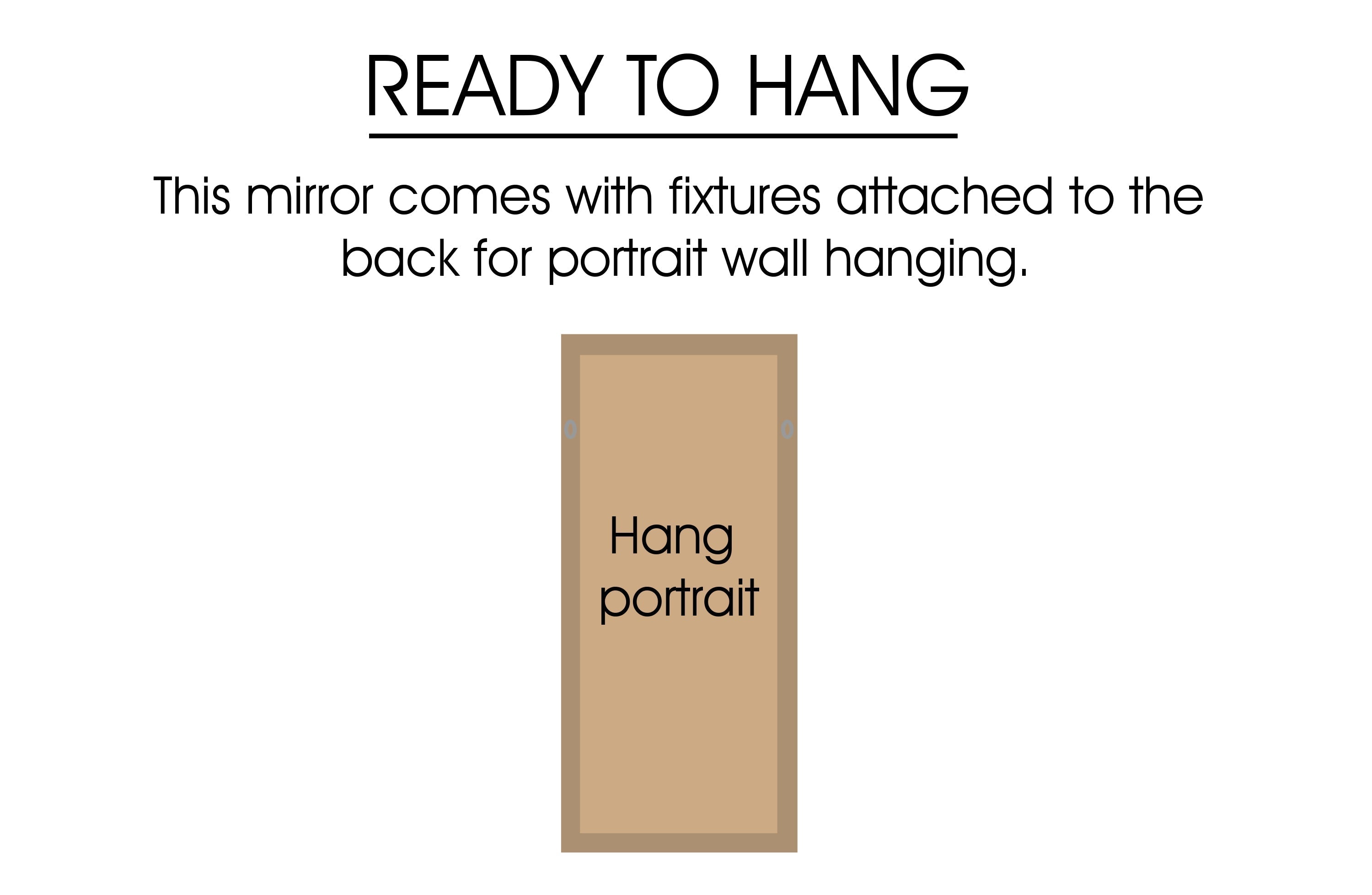 Mirror ready to hang with fixtures attached at the back, suitable for both portrait and landscape wall mounting.